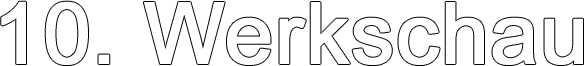 Werkschau 10